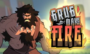 Grug Make Fire™